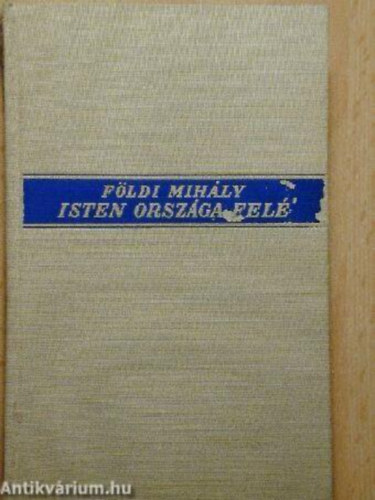 Földi Mihály - Isten országa felé