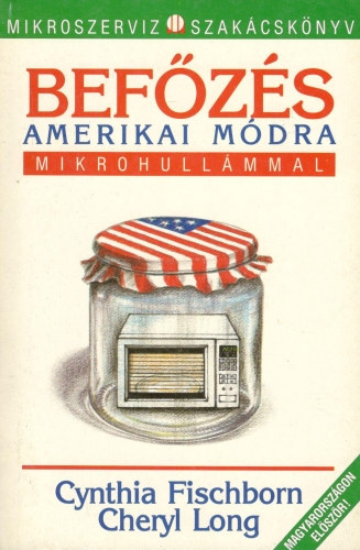 Fischborn-Long - Befőzés amerikai módra mikrohullámmal