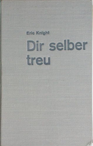 Eric Knight - Dir selber Treu