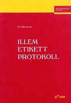 Dr. Sille Istvn - Illem, etikett, protokoll