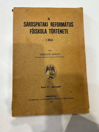 Márton János - A Sárospataki Református Főiskola története I.