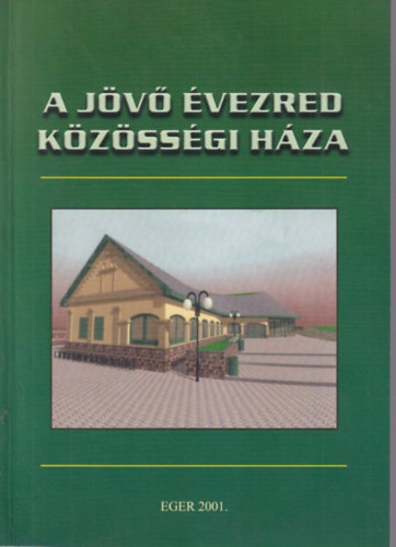 Jámbor Ildikó - A jövő évezed közösségi háza -Konferencia Felsőtárkányban 2000. február 24-25.