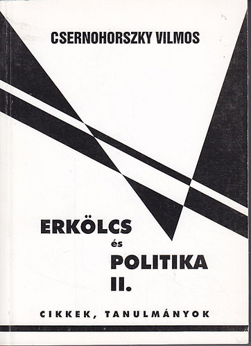 Csernohorszky Vilmos - Erklcs s politika II.
