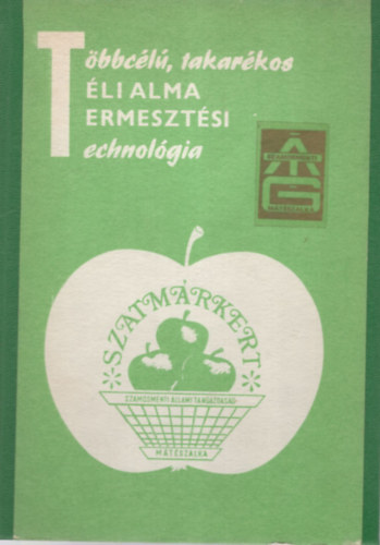 Dr. Hegymegi Istvn - Tbbcl, takarkos tli alma termesztsi technolgia