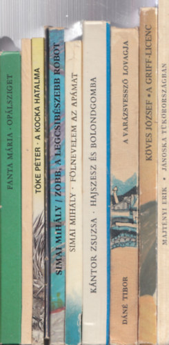Jennyfer Rose, T�ke P�ter, Mar�k Veronika, Simai Mih�ly, K�ntor Zsuzsa, D�n� Tibor, K�ves J�zsef, Majt�nyi Erik Fanta M�ria - 10 db. ifj�s�gi sci-fi (magyar szerz�k): Op�lsziget + T�zp�rbaj a vil�g�rben + A kocka hatalma + Vak�ci� 2500-ban + Zobb, a legcsib�szebb robot + F�lnevelem az ap�mat + Hajszesz �s bolondgomba + A var�zsvessz� lovagja + A griff-licens