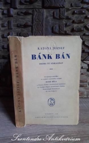 Katona Jzsef - Bnk Bn - Drma t szakaszban (Both Bla szvegmagyarzataival s rendezi utastsaival 1948)