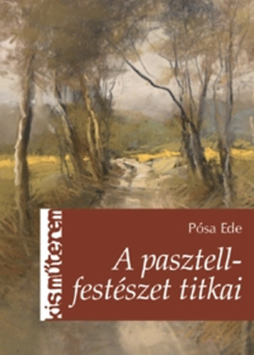 P�sa Ede - A pasztellfest�szet titkai