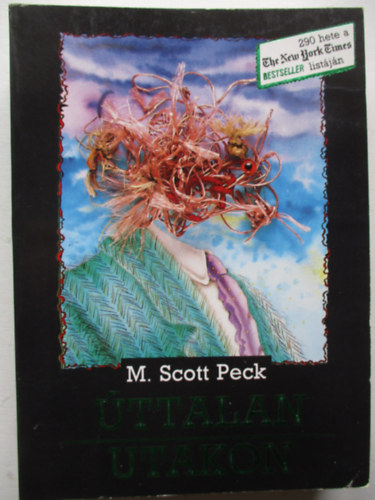 M. Scott Peck - ttalan utakon (A szeretet, a hagyomnyos rtkek s a szellemi fejlds j pszicholgija)