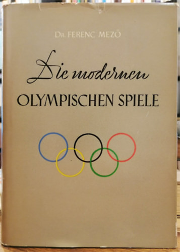 Dr. Ferenc Mez - Die Modernen Olympischen Spiele