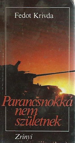 Fedot Krivda - Parancsnokk nem szletnek