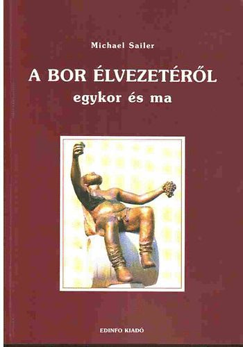 Michael Sailer - A bor �lvezet�r�l egykor �s ma