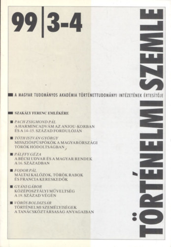 Tth Istvn Gyrgy  (szerk.) - Trtnelmi szemle 99/3-4 , XLI.vfolyam,1999/3-4.szm (Szakly Ferenc emlkszm)