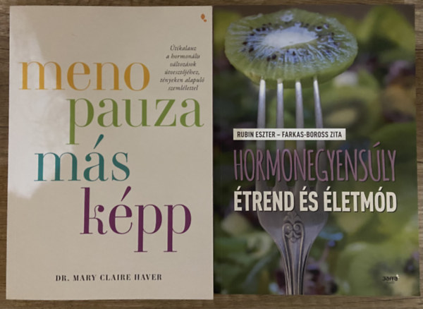 Farkas-Boross Zita, Dr. Mary Claire Haver Rubin Eszter - 2 db k�nyv a hormon�lis v�ltoz�sokr�l - Hormonegyens�ly - �trend �s �letm�d, Menopauza m�sk�pp