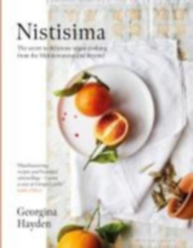 Georgina Hayden - Nistisima - The Secret to Delicious Mediterranean Vegan Food from the Mediterranean and Beyond (Mediterr�n veg�n �telek)