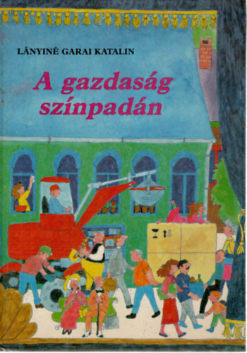 Lnyin Garai Katalin - A gazdasg sznpadn