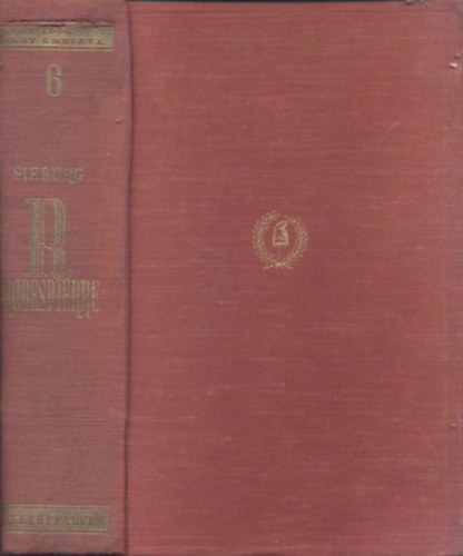 Friedrich Sieburg - Robespierre (Nagy id�k, nagy emberek 6.)