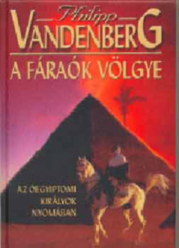 Philipp Vandenberg - A frak vlgye (Az gyeiptomi kirlyok nyomban)