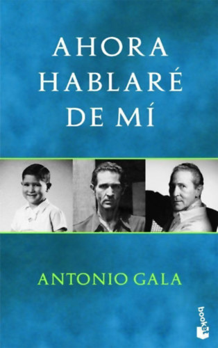 Antonio Gala - Ahora hablar� de m�