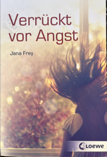 Jana Frey - Verrckt vor Angst
