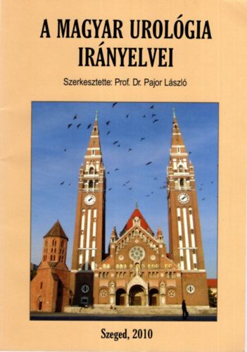 Prof. Dr. Pajor L�szl� - A magyar urol�gia ir�nyelvei