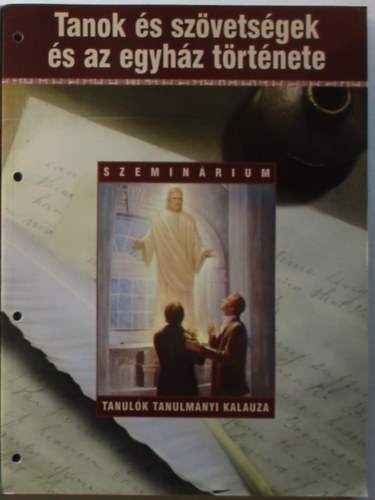 Tanok �s sz�vets�gek �s az egyh�z t�rt�nete (Szemin�rium tanul�k tanulm�nyi kalauza)