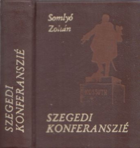 Somly Zoltn - Szegedi konferanszi - Vlogats Somly Zoltn szegedi rsaibl (Miniknyv)