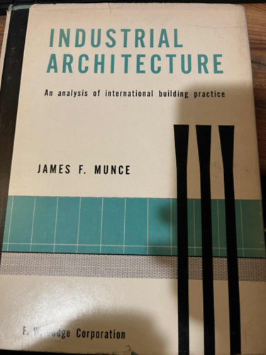 James Munce - Industrial Architecture-Analysis of International Building Practice