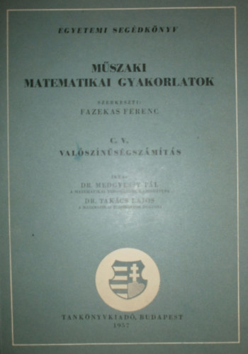 Dr. Medgyessy P.-Dr. Takcs L. - Mszaki matematikai gyakorlatok C. V. - Valsznsgszmts