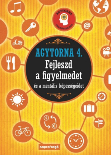 Agytorna 4. - Fejleszd a figyelmedet �s a ment�lis k�pess�geidet