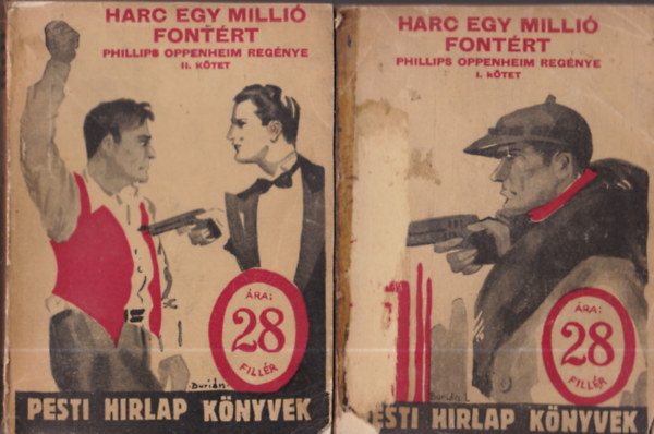Phillips Oppenheim - Harc egymilli� font�rt I-II. k�tet (Pesti H�rlap k�nyvek 172-173.)