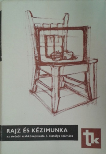 B�ron-Juh�sz- Zs�ky - Rajz �s k�zimunka az �v�n�i szakk�z�piskola I.oszt�lya sz�m�ra