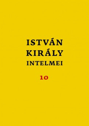 István Király Intelmei