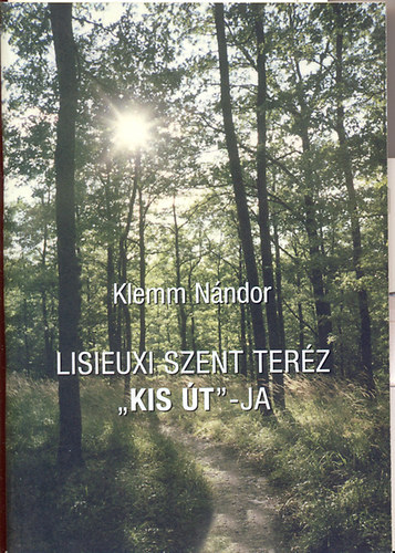Klemm Nndor - Lisieuxi Szent Terz 'Kis t'-ja