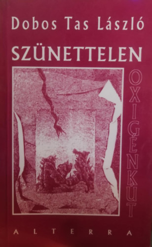 Dobos Tas L�szl� - Sz�nettelen oxig�nk�t