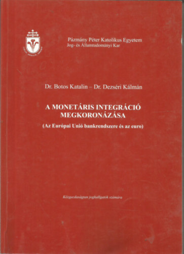 Dr. Dezs�ri K�lm�n Botos Katalin - A monet�ris integr�ci� megkoron�z�sa
