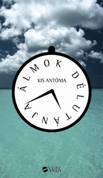 Kis Ant�nia - �lmok d�lut�nja