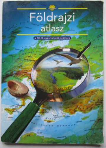 F�ldrajzi atlasz a 10-16 �ves tanul�k sz�m�ra