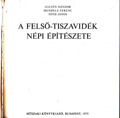 Tth Jnos - Mendele Ferenc - Gilyn Nndor - A Fels-Tiszavidk npi ptszete