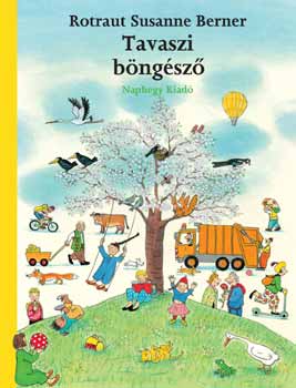 Rotraut Susanne Berner - Tavaszi b�ng�sz�