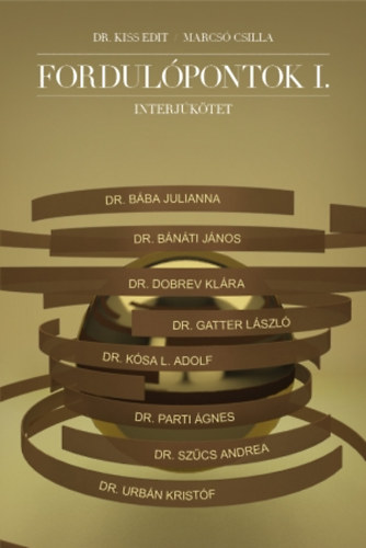 Marcs� Csilla; Dr. Kiss Edit - Fordul�pontok I.