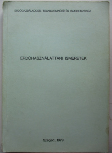 Dr. Firb�s Oszk�r - Erd�haszn�lattani ismeretek