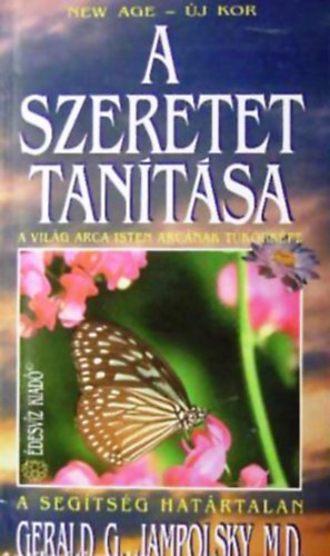 Gerald G. Jampolsky - A szeretet tantsa A SEGTSG HATRTALAN