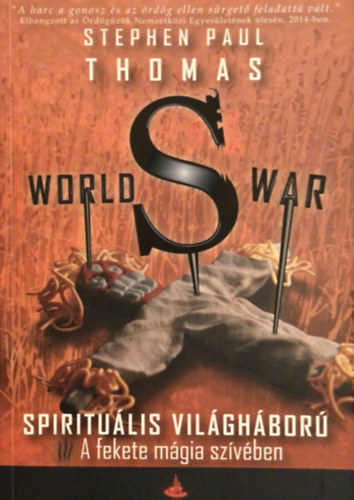 Stephen Paul Thomas - World S War- Spiritu�lis vil�gh�bor� III.- A fekete m�gia sz�v�ben