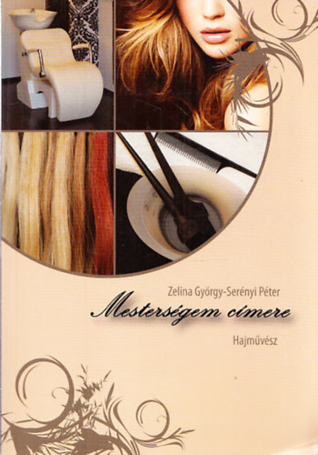Ser�nyi P�ter Zelina Gy�rgy - Mesters�gem c�mere - Hajm�v�sz