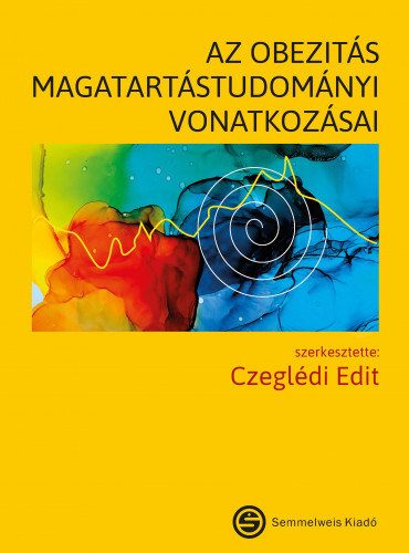 Czeglédi Edit (dr.) - Az obezitás magatartástudományi vonatkozásai