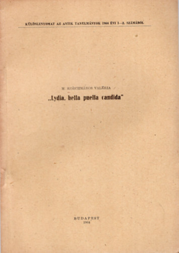 M. Korchm�ros Val�ria - Lydia bella puella candida- K�l�nlenyomat