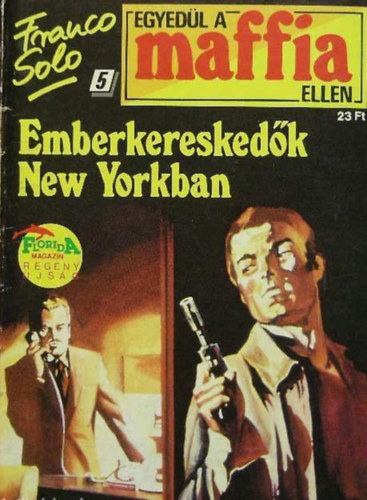 Franco Solo - Emberkereskedk New Yorkban (Egyedl a maffia ellen)