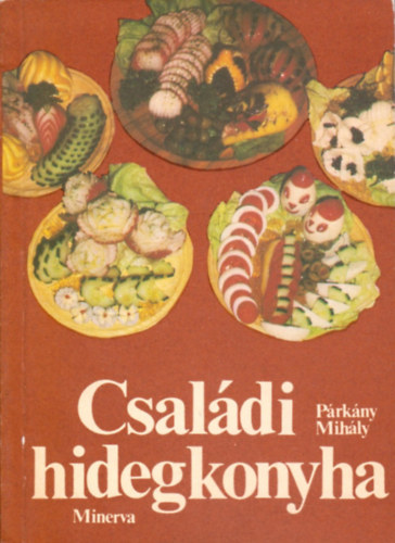 Prkny Mihly - Csaldi hidegkonyha