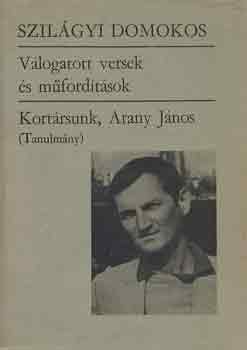 Szil�gyi Domokos - V�logatott versek �s m�ford�t�sok-Kort�rsunk Arany J�nos