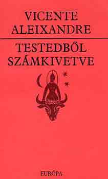Vicente Aleixandre - Testedb�l sz�mkivetve